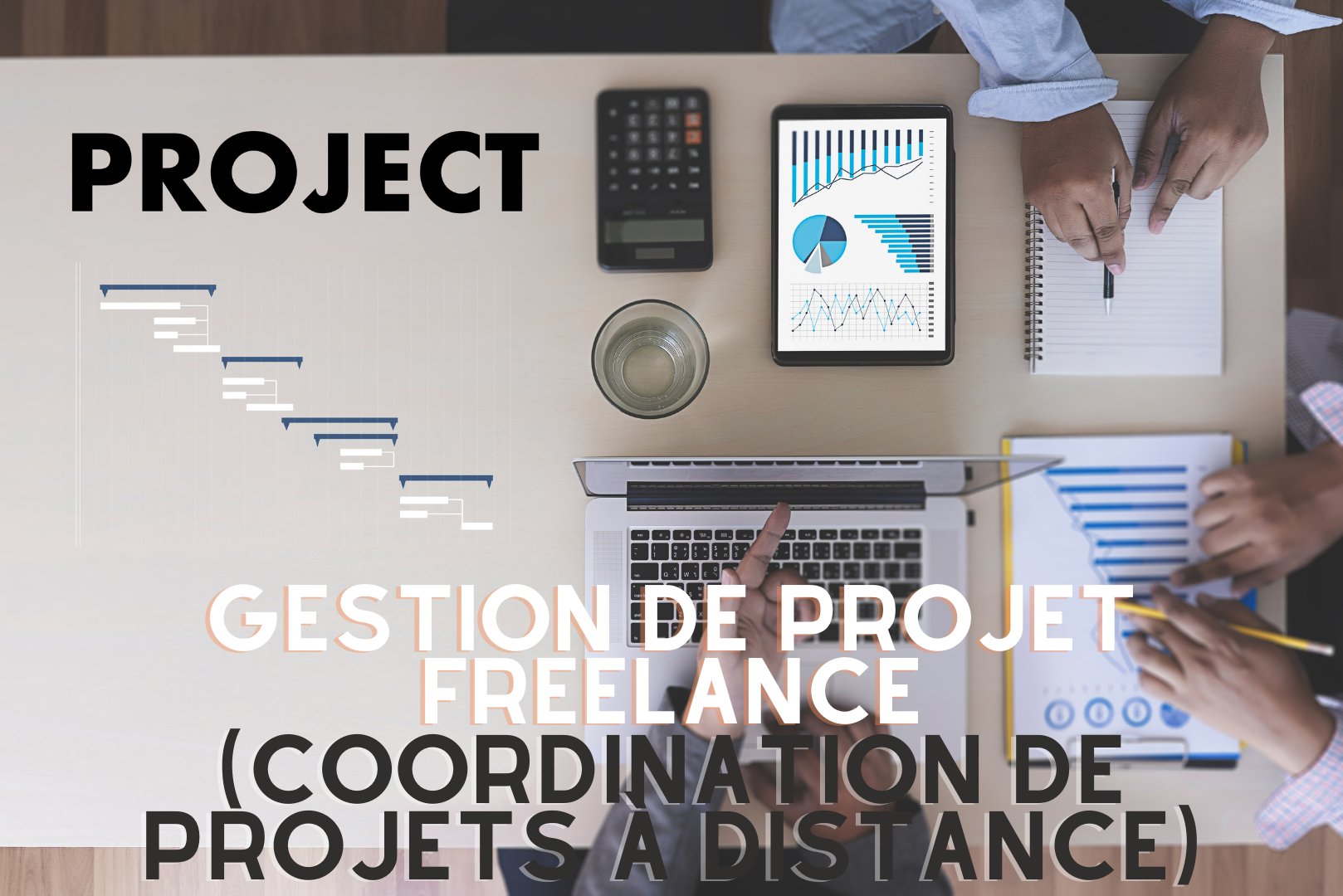 Gestion de projet freelance (coordination de projets à distance)